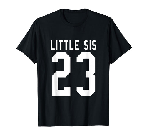 Number 23 Little Sis Biggest Fan T-Shirt - Aesthetic Graphic for Adults - T-Shirt, Sweatshirt, Hoodie