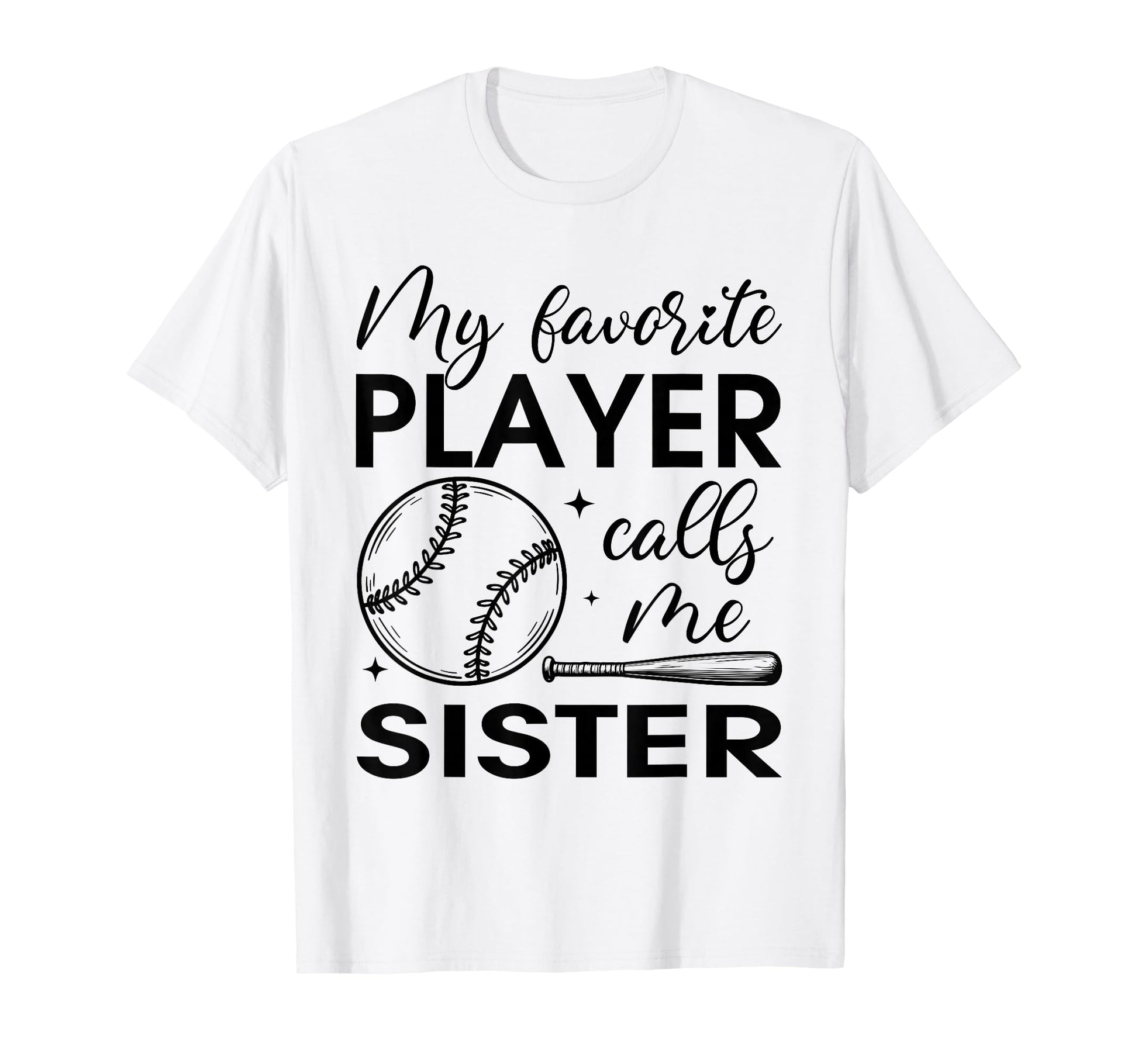 My Favorite Player Calls Me Sister T-Shirt - Trendy Graphic Men Women - T-Shirt, Sweatshirt, Hoodie
