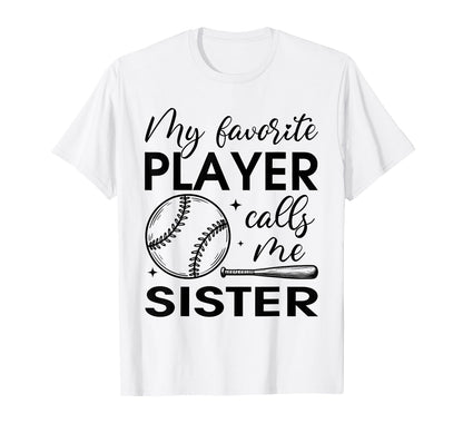 My Favorite Player Calls Me Sister T-Shirt - Trendy Graphic Men Women - T-Shirt, Sweatshirt, Hoodie