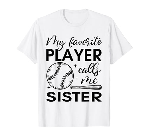 My Favorite Player Calls Me Sister T-Shirt - Trendy Graphic Men Women - T-Shirt, Sweatshirt, Hoodie