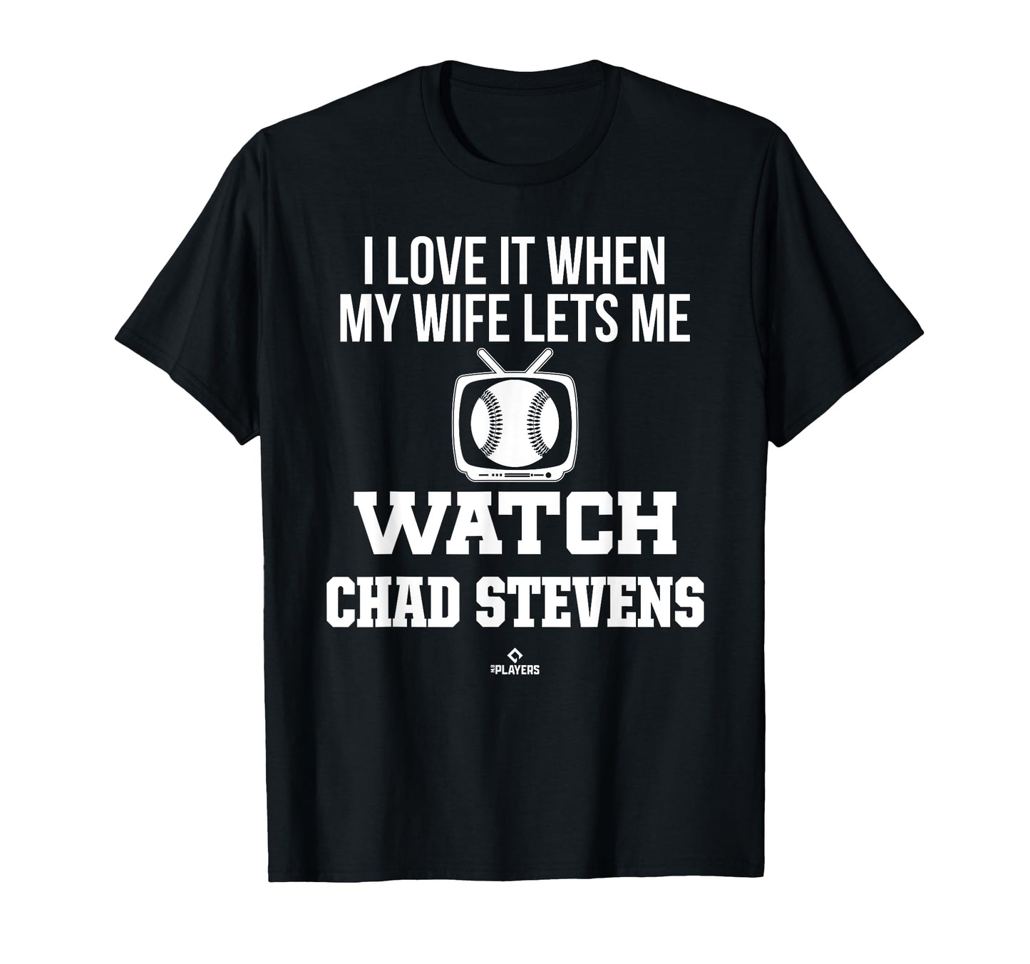 My Wife Lets Me Watch Chad Stevens T-Shirt - Novelty Apparel Men Women - T-Shirt, Sweatshirt, Hoodie
