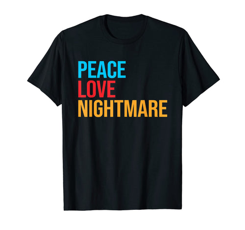 Peace Love Nightmare T-Shirt - Minimalist Print Men Women - T-Shirt, Sweatshirt, Hoodie