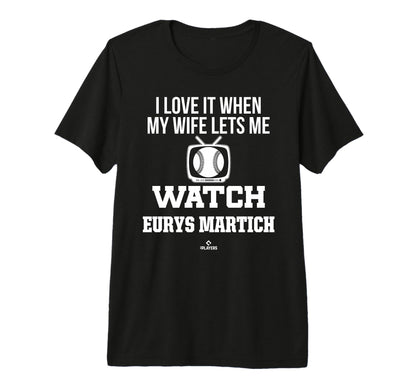 My Wife Lets Me Watch Eurys Martich T-Shirt - Trendy Graphic Unisex - T-Shirt, Sweatshirt, Hoodie