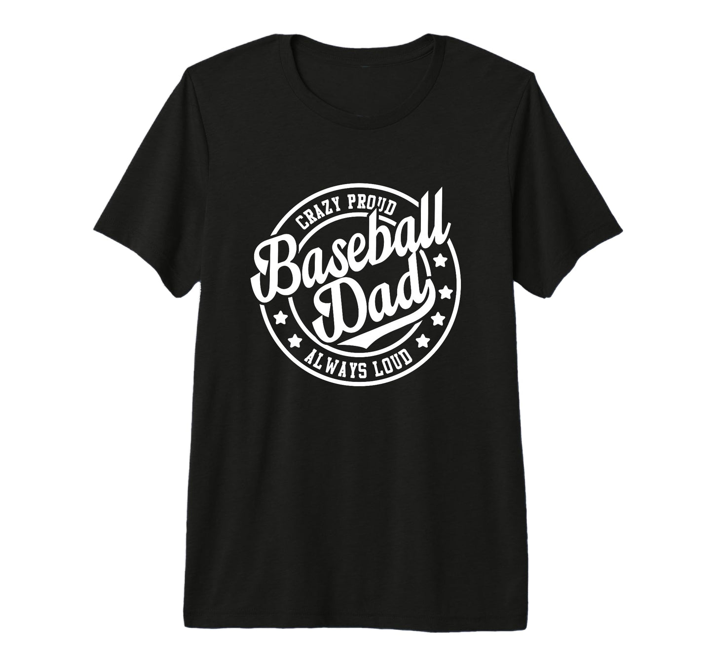 Mens Baseball Dad Crazy Proud T-Shirt - Fun Novelty Design Men Women - T-Shirt, Sweatshirt, Hoodie