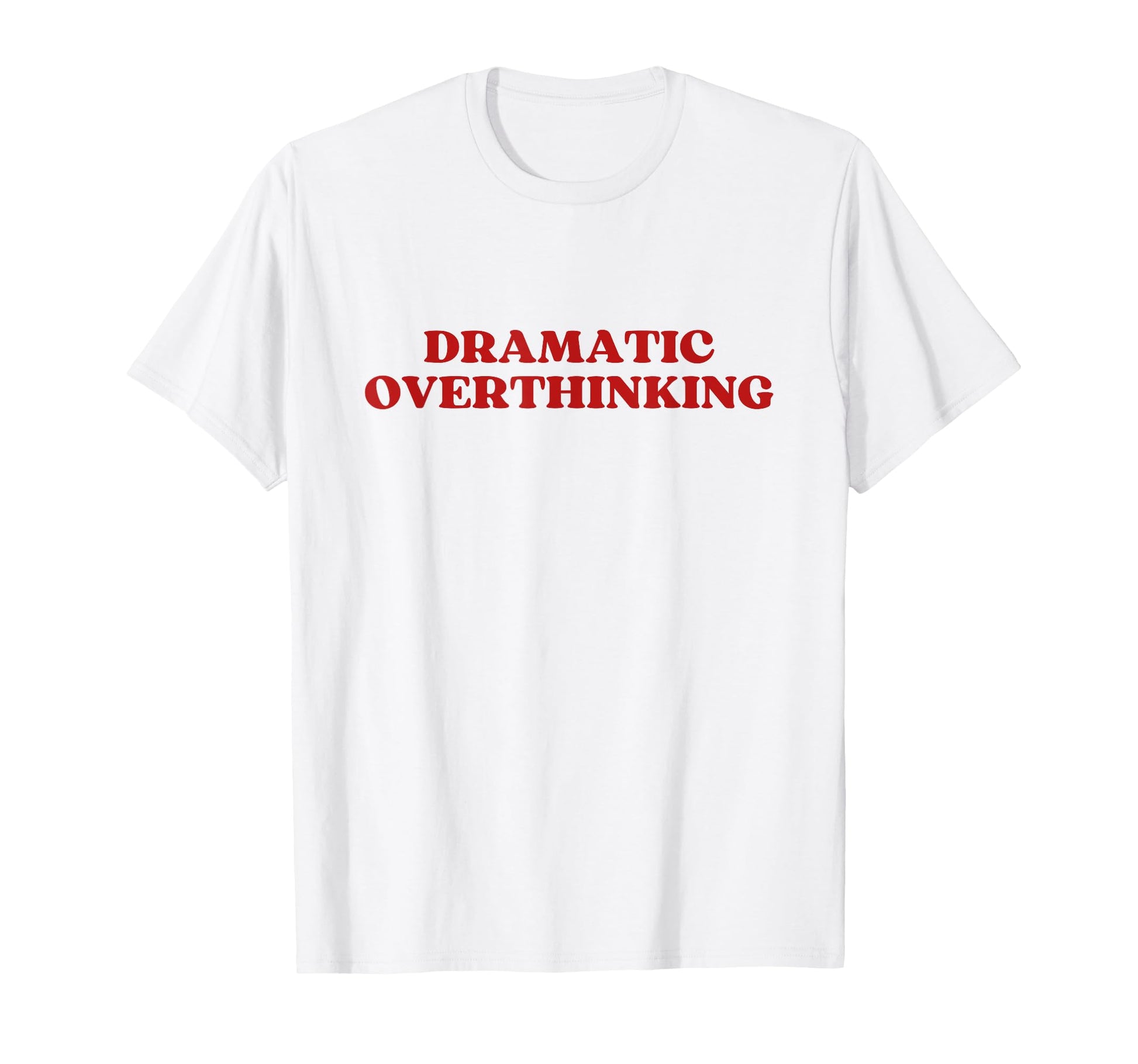 Dramatic Overthinking Y2K Aesthetic T-Shirt - Custom Art Print for Adults - T-Shirt, Sweatshirt, Hoodie