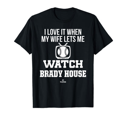 My Wife Lets Me Watch Brady House T-Shirt - Trendy Graphic Men Women - T-Shirt, Sweatshirt, Hoodie