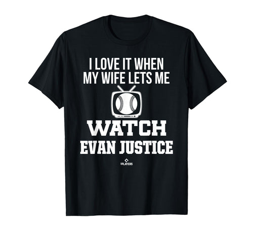 My Wife Lets Me Watch Evan Justice T-Shirt - Streetwear Style Unisex - T-Shirt, Sweatshirt, Hoodie