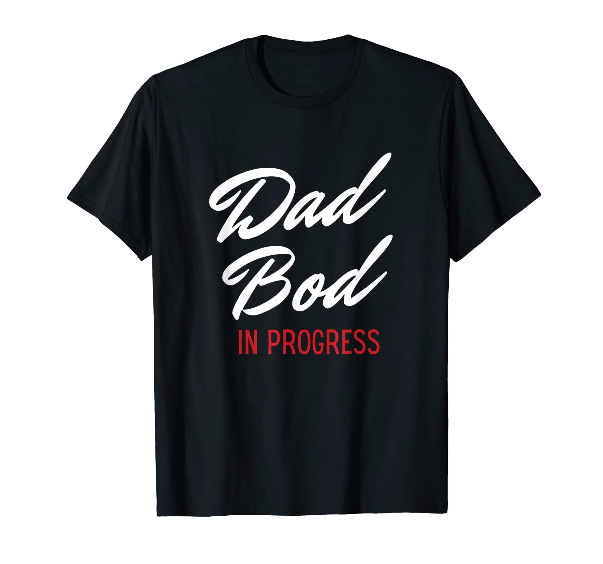 Dad Bod Progress Best Dads T-Shirt - Streetwear Style Unisex - T-Shirt, Sweatshirt, Hoodie
