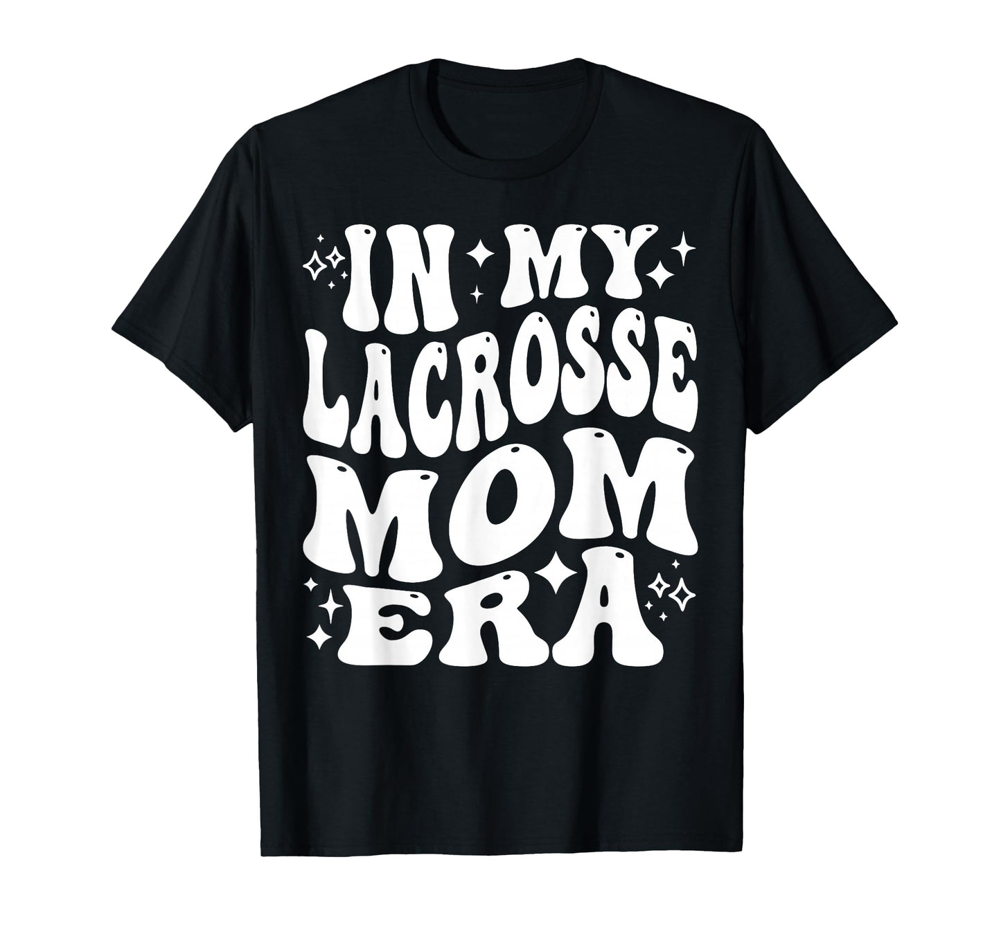 My Lacrosse Mom Era Funny Lax Mom Mother T-Shirt - Graphic Print Unisex - T-Shirt, Sweatshirt, Hoodie