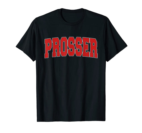 Prosser Wa Washington Varsity Usa Sports T-Shirt - Custom Art Print Unisex - T-Shirt, Sweatshirt, Hoodie