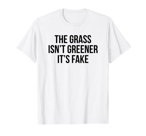 Grass Isnt Greener Its Fake Y2K T-Shirt - Casual Everyday Wear Unisex - T-Shirt, Sweatshirt, Hoodie