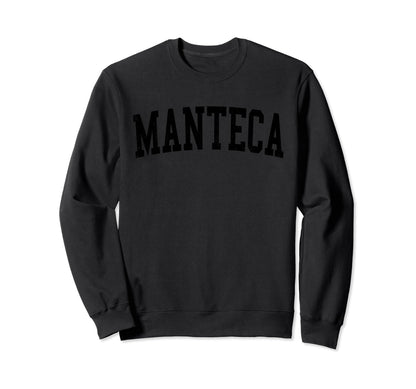 Manteca Ca Distressed Black Varsity Sweatshirt - Streetwear Style Men Women - T-Shirt, Sweatshirt, Hoodie