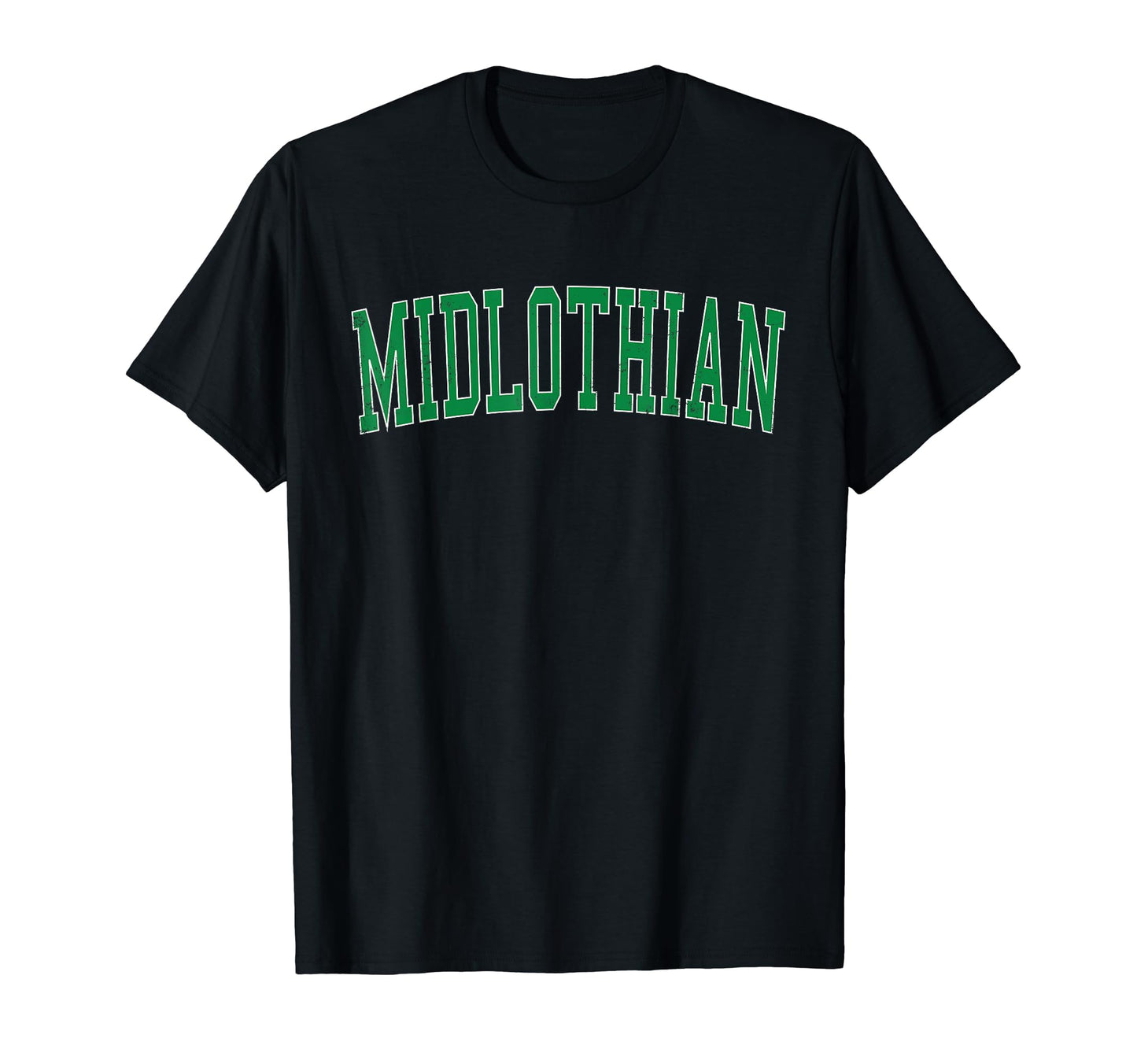 Midlothian Va Distressed Green Varsity T-Shirt - Novelty Apparel Unisex - T-Shirt, Sweatshirt, Hoodie