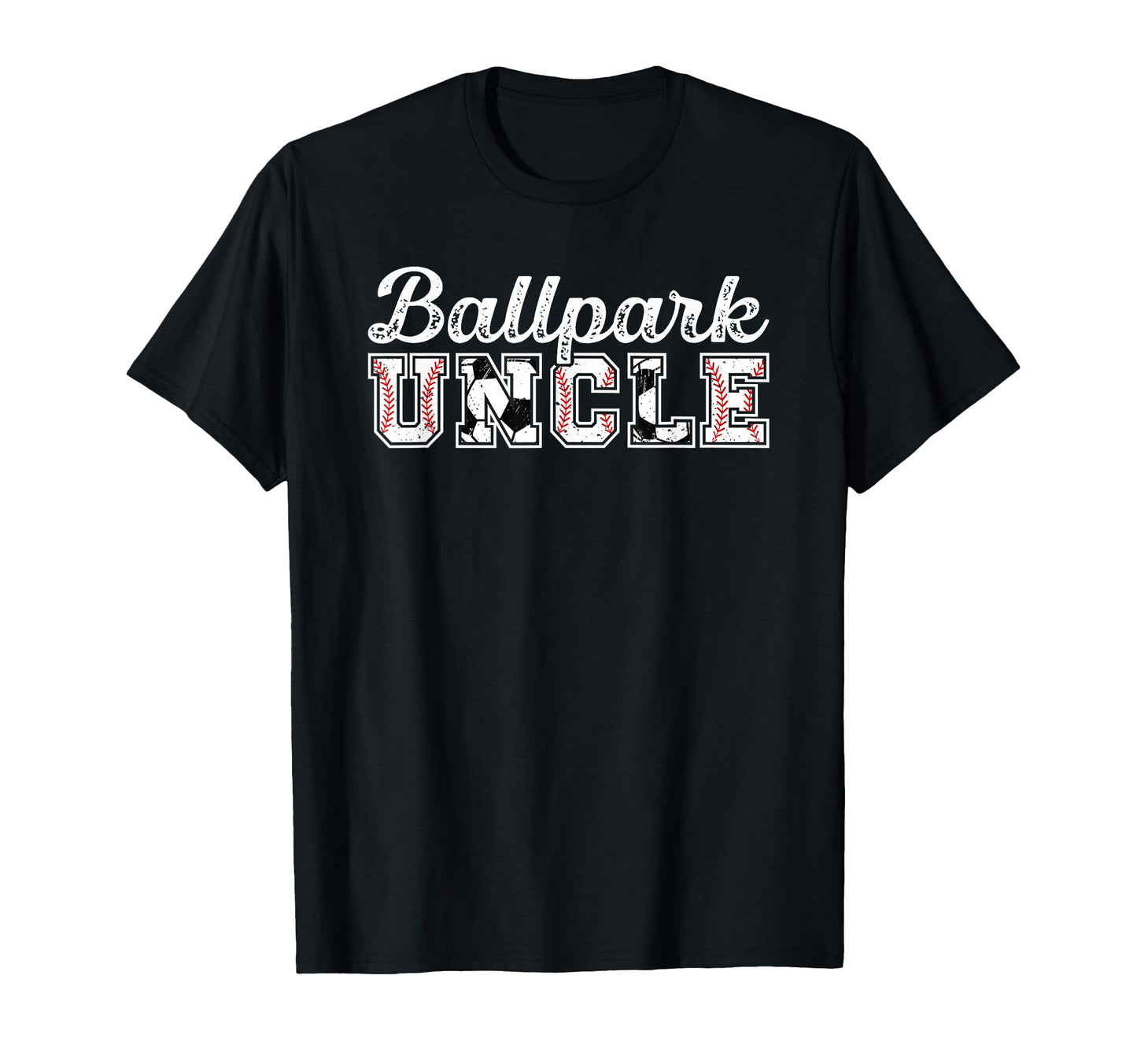 Ballpark Uncle Baseball Soccer T-Shirt - Casual Everyday Wear Men Women - T-Shirt, Sweatshirt, Hoodie