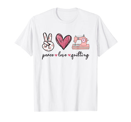 Peace Love Quilting T-Shirt - Trendy Graphic for Adults - T-Shirt, Sweatshirt, Hoodie