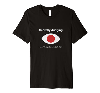 Secretly Judging Your Camera T-Shirt - Minimalist Print for Adults - T-Shirt, Sweatshirt, Hoodie