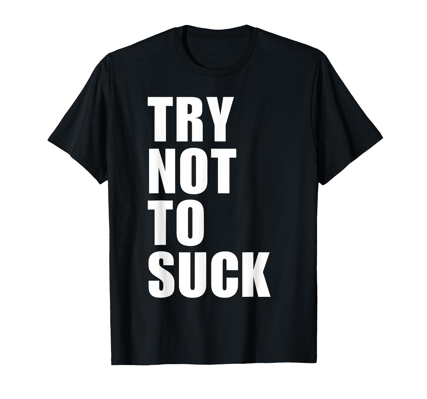 Try Not To Suck Y2K Aesthetic Trendy T-Shirt - Trendy Graphic for Adults - T-Shirt, Sweatshirt, Hoodie