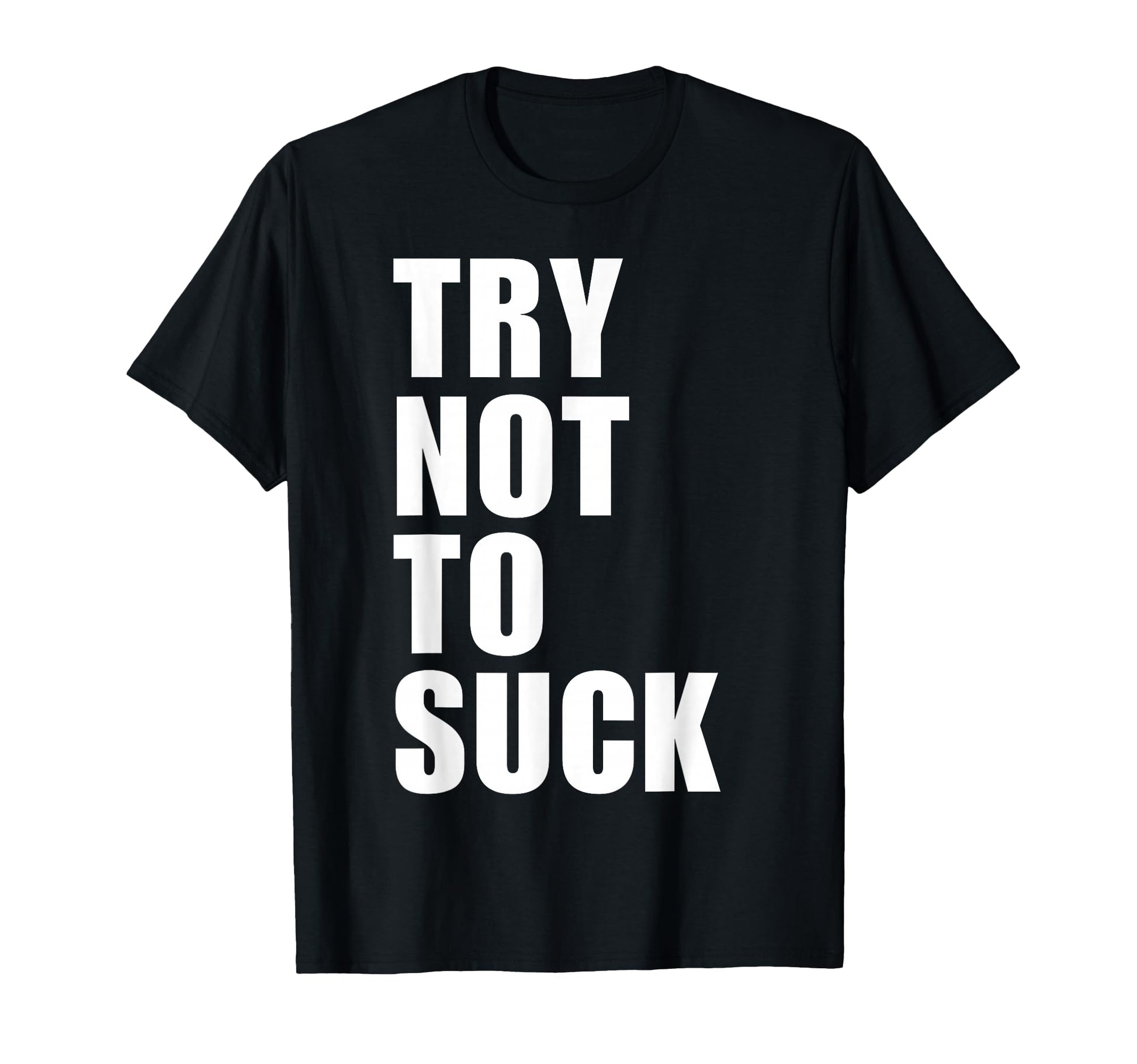 Try Not To Suck Y2K Aesthetic Trendy T-Shirt - Trendy Graphic for Adults - T-Shirt, Sweatshirt, Hoodie
