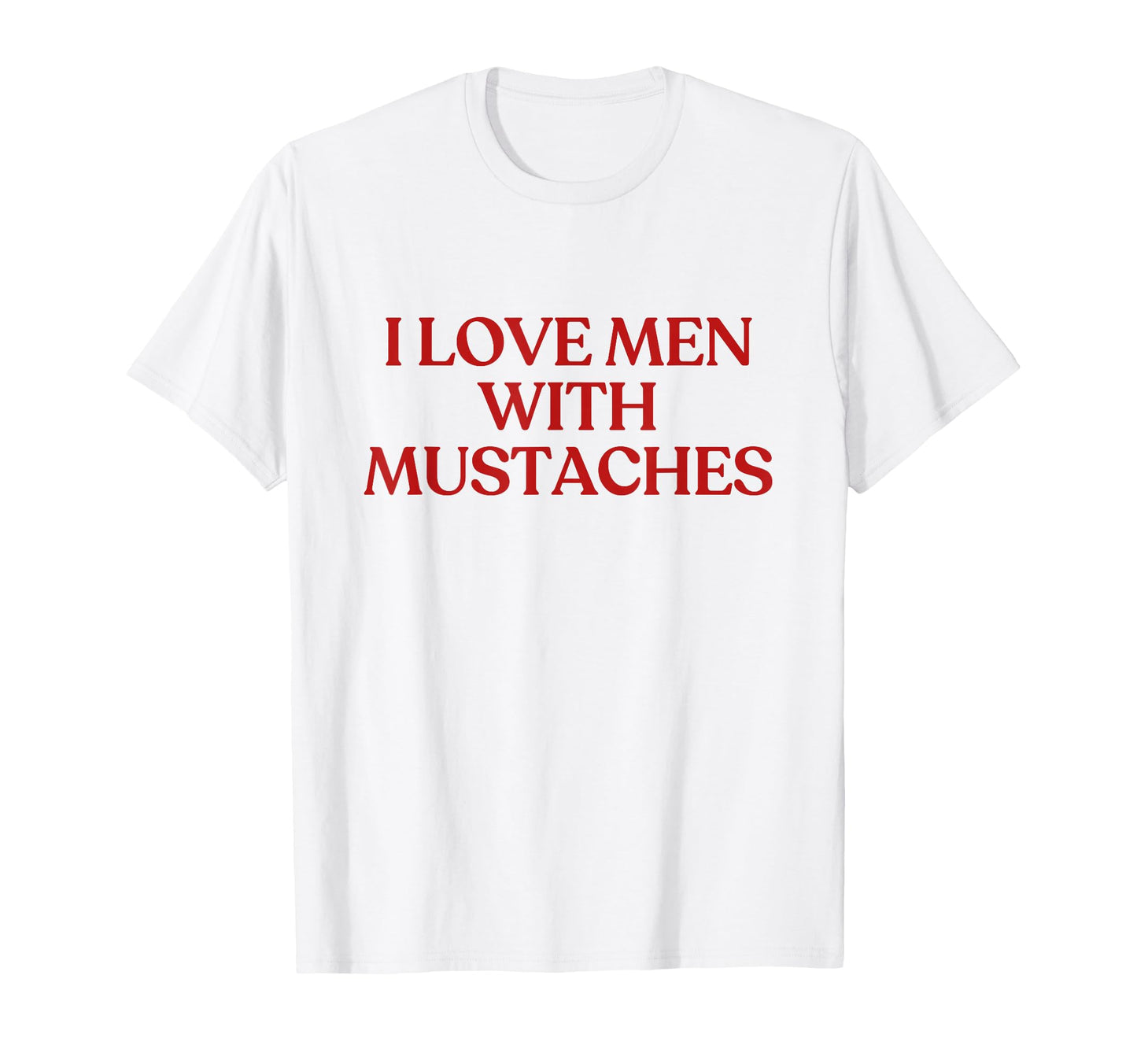 I Love Mustaches Y2K Aesthetic T-Shirt - Fun Novelty Design for Adults - T-Shirt, Sweatshirt, Hoodie
