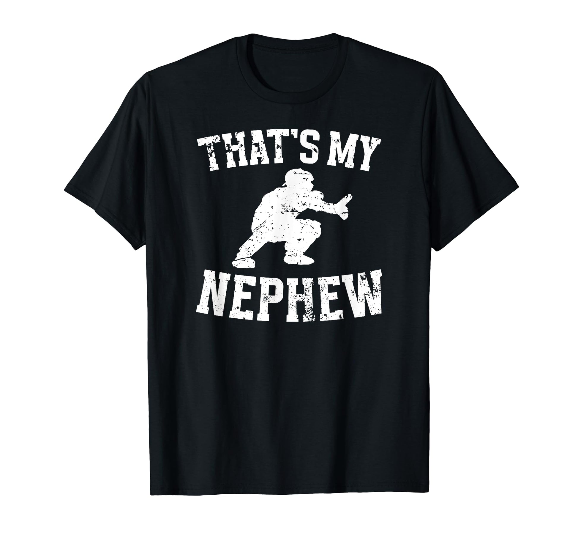 Thats My Nephew Baseball Catcher T-Shirt - Aesthetic Graphic for Adults - T-Shirt, Sweatshirt, Hoodie