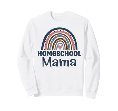 Rainbow Homeschool Mama First Day Sweatshirt - Streetwear Style Men Women - T-Shirt, Sweatshirt, Hoodie