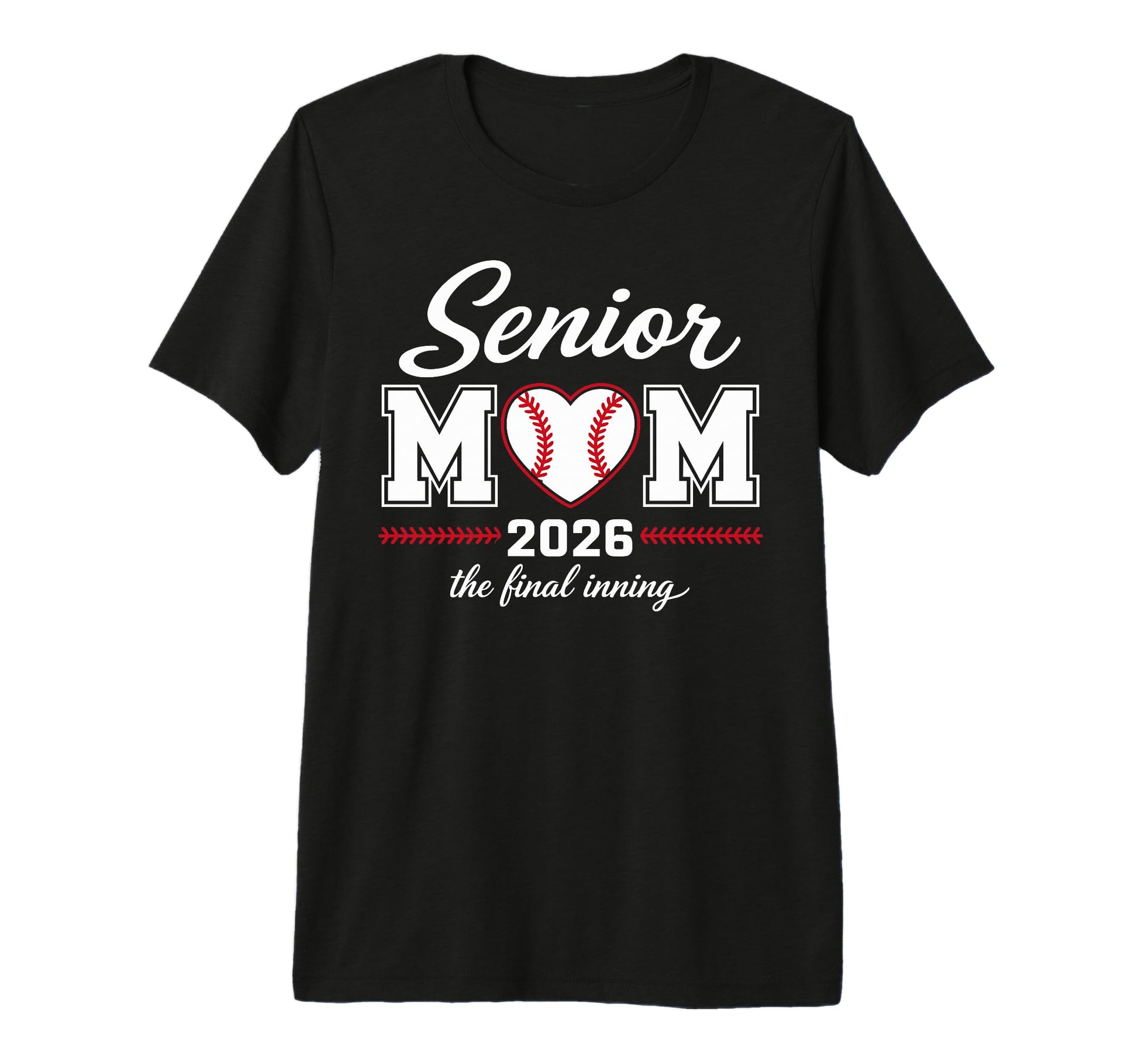 Baseball Senior Mom 2026 Final Inning T-Shirt - Graphic Print Unisex - T-Shirt, Sweatshirt, Hoodie