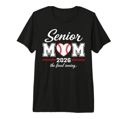 Baseball Senior Mom 2026 Final Inning T-Shirt - Graphic Print Unisex - T-Shirt, Sweatshirt, Hoodie