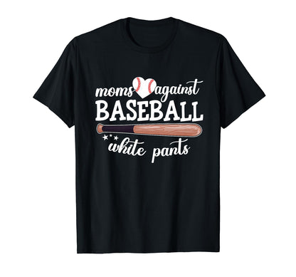 Moms Against White Baseball Pants T-Shirt - Trendy Graphic for Adults - T-Shirt, Sweatshirt, Hoodie