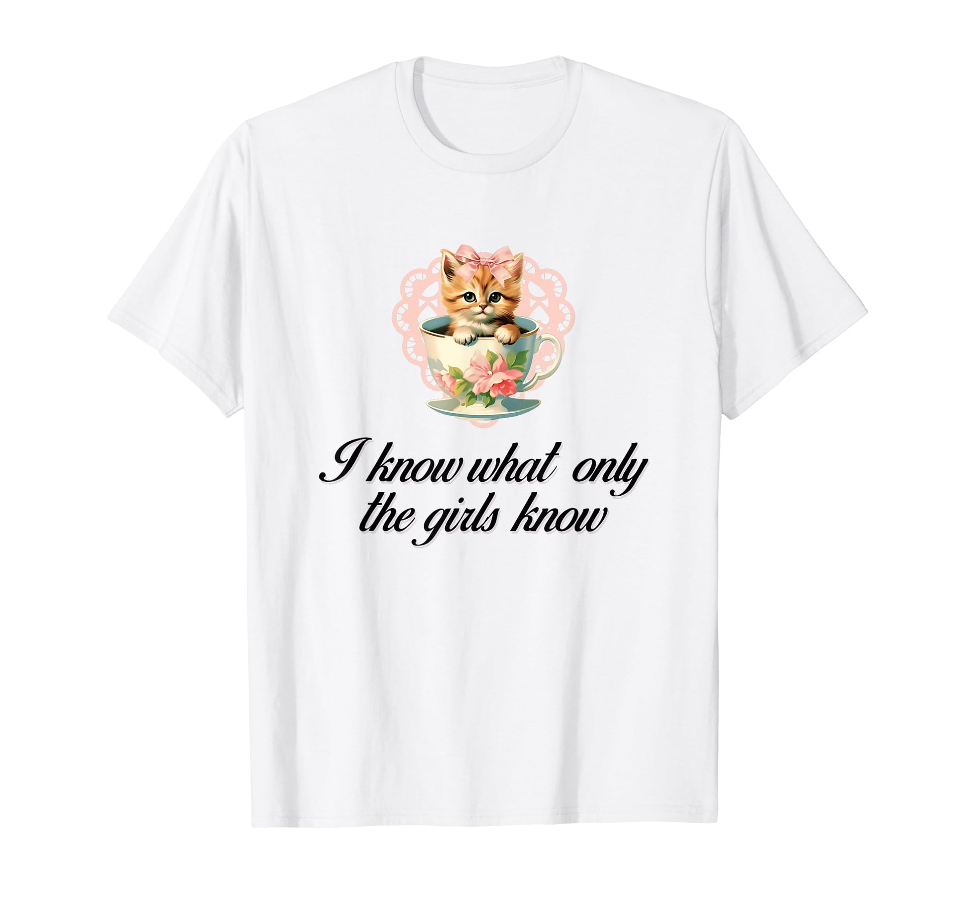 I Know What Only Cat Coquette Bow T-Shirt - Fun Novelty Design Unisex - T-Shirt, Sweatshirt, Hoodie