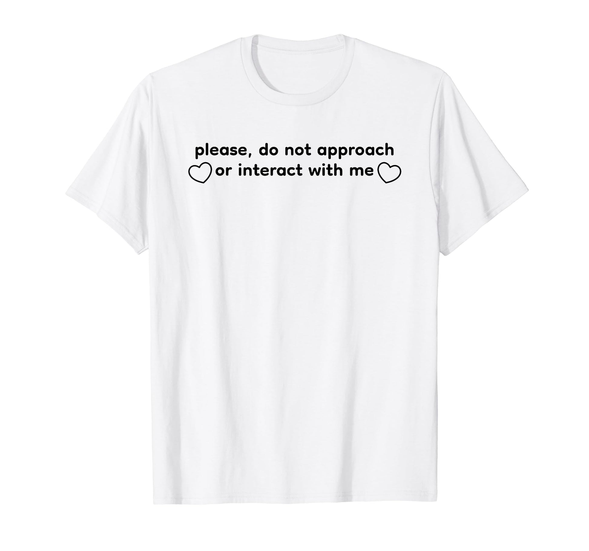Please Do Not Approach Or Interact Me Y2K T-Shirt - Trendy Graphic Unisex - T-Shirt, Sweatshirt, Hoodie