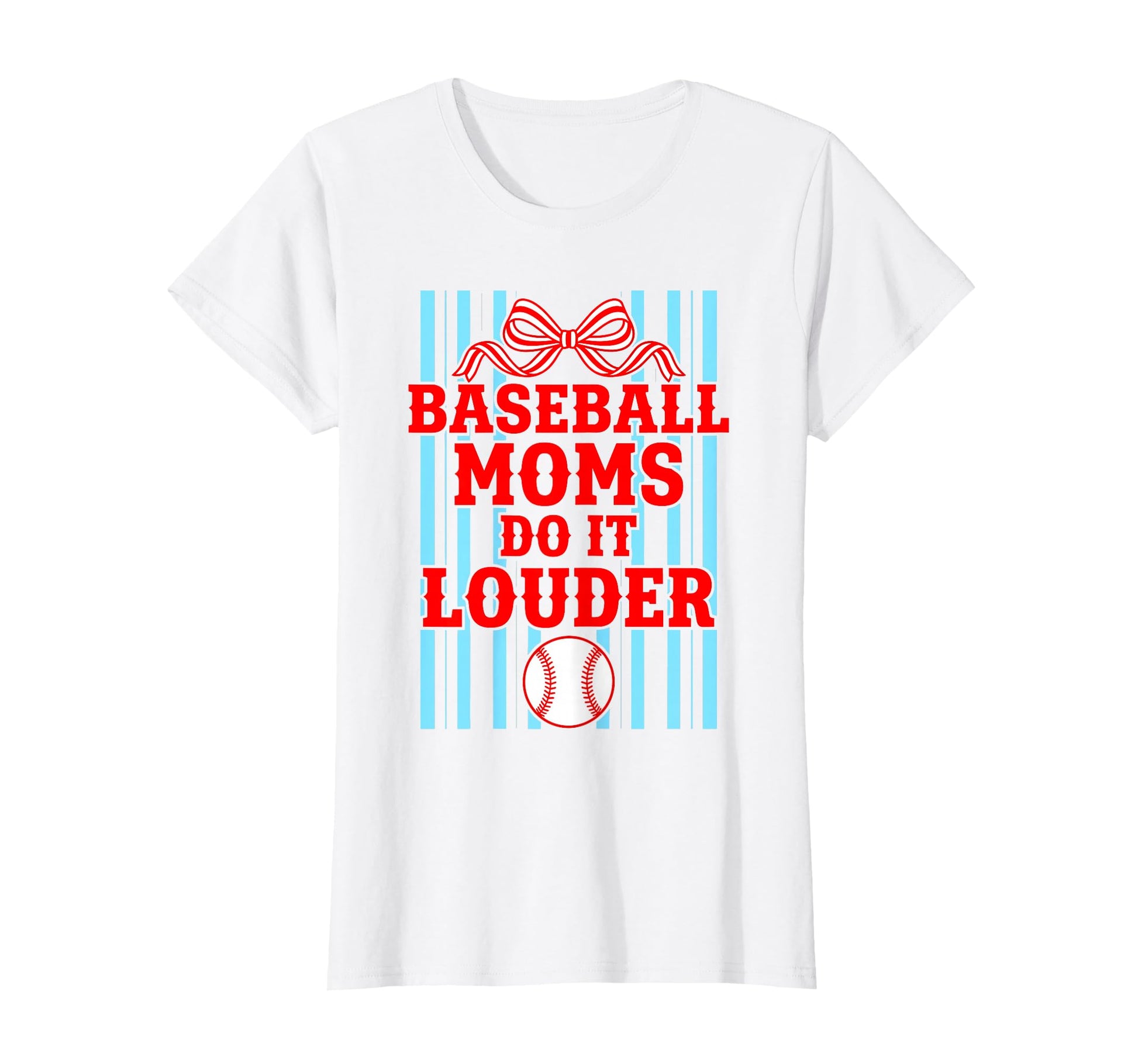 Baseball Moms Do It Louder Cheering T-Shirt - Graphic Print for Adults - T-Shirt, Sweatshirt, Hoodie
