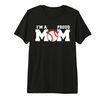 Im Proud Mom Funny Baseball Mom Tri T-Shirt - Graphic Print for Adults - T-Shirt, Sweatshirt, Hoodie