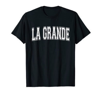 La Grande Or Oregon Usa Sports Varsity T-Shirt - Graphic Print Men Women - T-Shirt, Sweatshirt, Hoodie