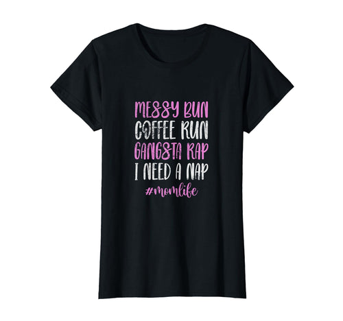 Gangsta Rap Mom Messy Bun Coffee T-Shirt - Novelty Apparel for Adults - T-Shirt, Sweatshirt, Hoodie
