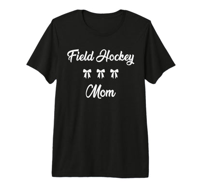 Field Hockey Mom Hockey Player Sports T-Shirt - Unique Graphic for Adults - T-Shirt, Sweatshirt, Hoodie