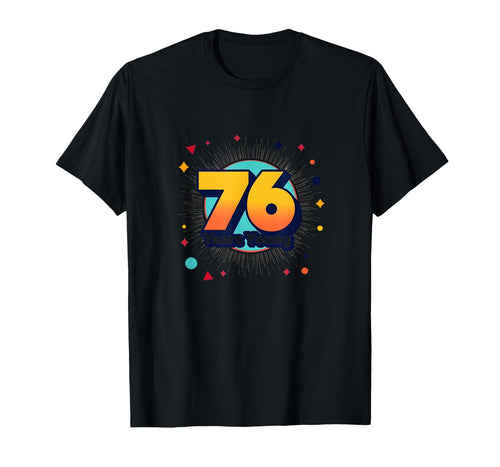 76 Years Young Birthday Gift T-Shirt - Fun Novelty Design Men Women - T-Shirt, Sweatshirt, Hoodie
