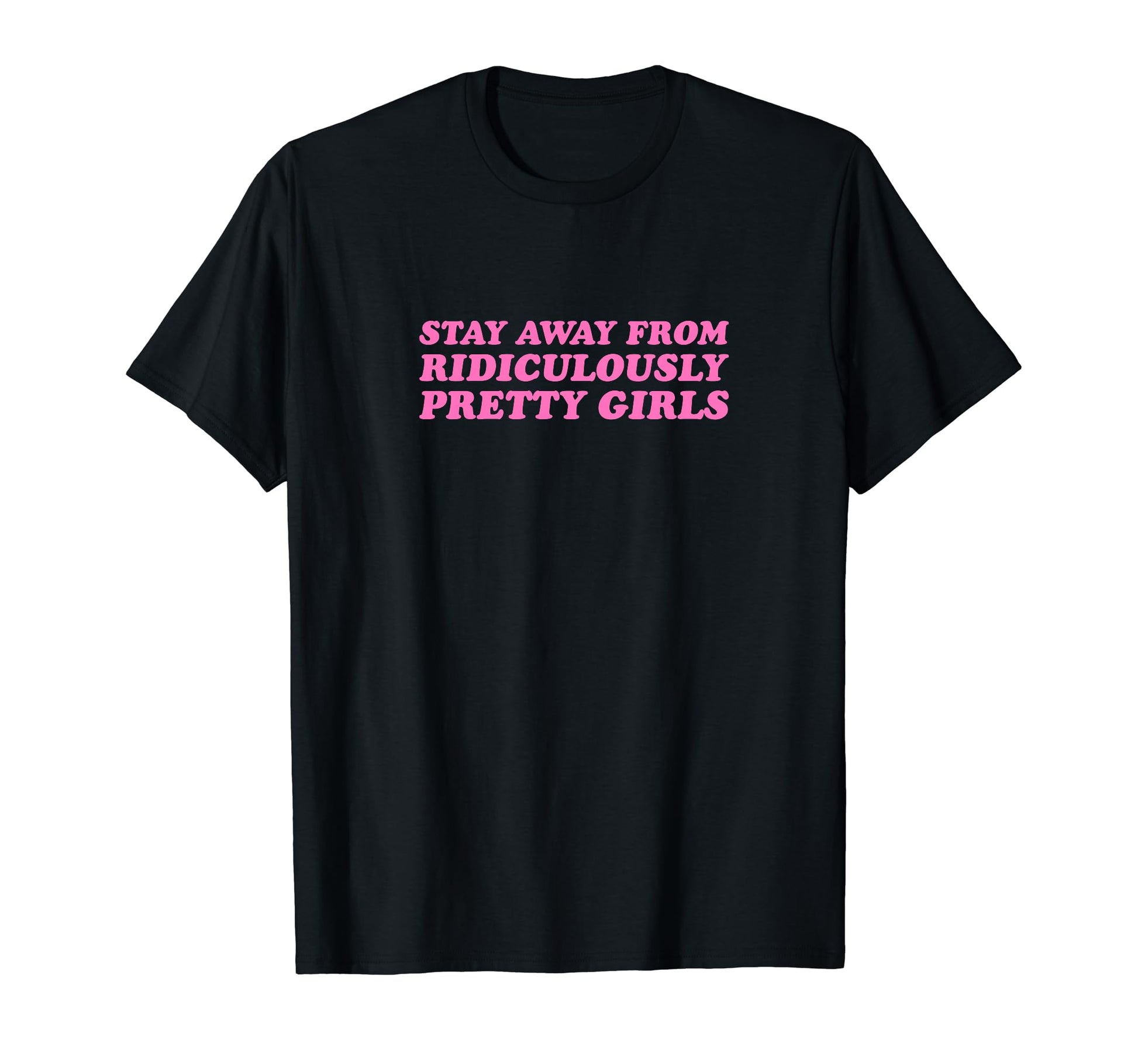 Stay Away From Ridiculously Pretty Y2K T-Shirt - Trendy Graphic Men Women - T-Shirt, Sweatshirt, Hoodie