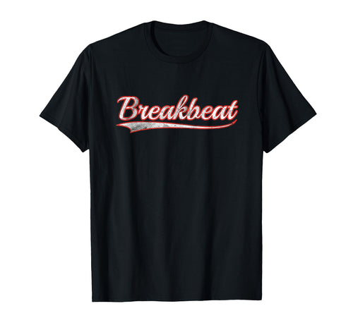 Breakbeat Varsity Distressed T-Shirt - Casual Everyday Wear for Adults - T-Shirt, Sweatshirt, Hoodie