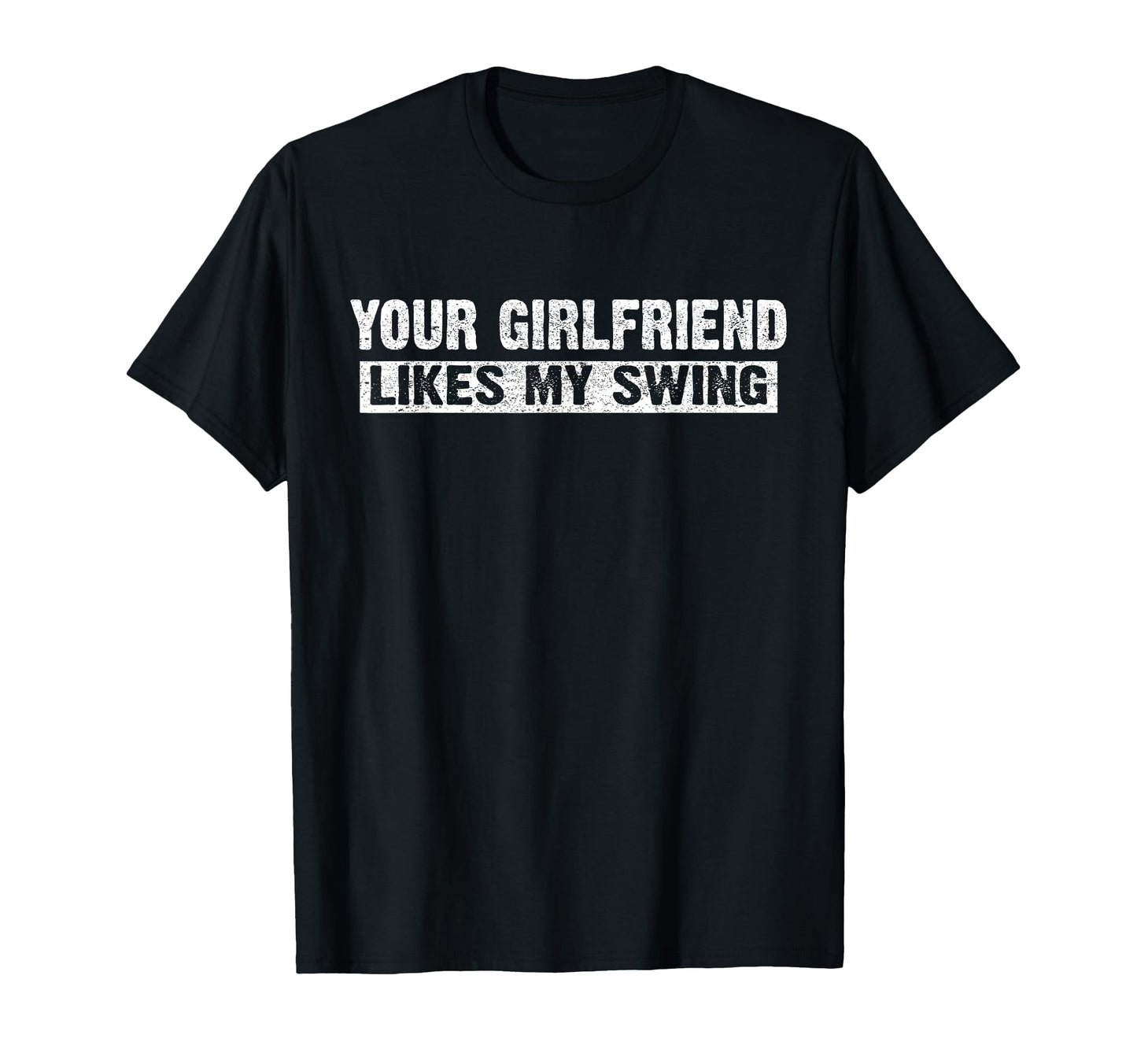 Funny Baseball Your Girlfriend Likes My T-Shirt - Graphic Print Unisex - T-Shirt, Sweatshirt, Hoodie