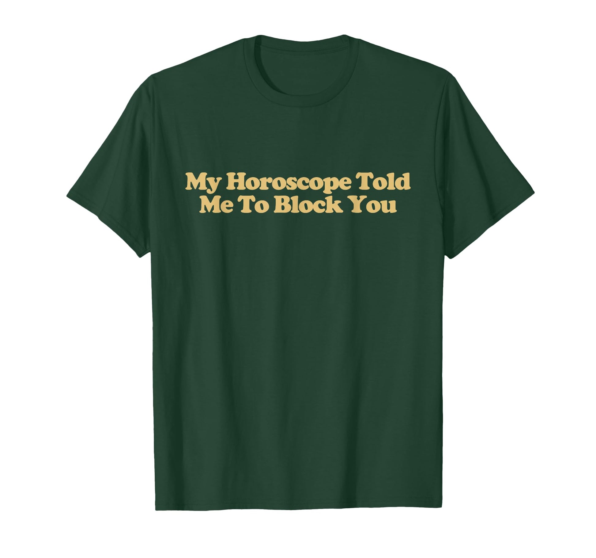 My Horoscope Told Me To Block You Y2K T-Shirt - Unique Graphic for Adults - T-Shirt, Sweatshirt, Hoodie
