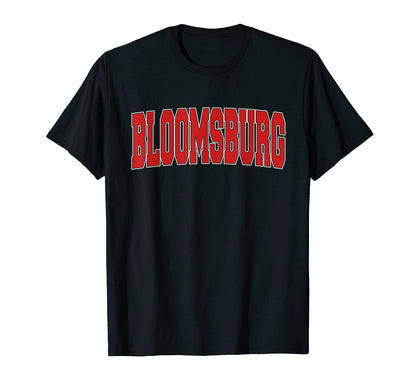 Bloomsburg Pa Pennsylvania Varsity Usa T-Shirt - Streetwear Style Unisex - T-Shirt, Sweatshirt, Hoodie