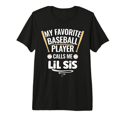 My Favorite Baseball Player Calls Me Lil T-Shirt - Graphic Print Unisex - T-Shirt, Sweatshirt, Hoodie
