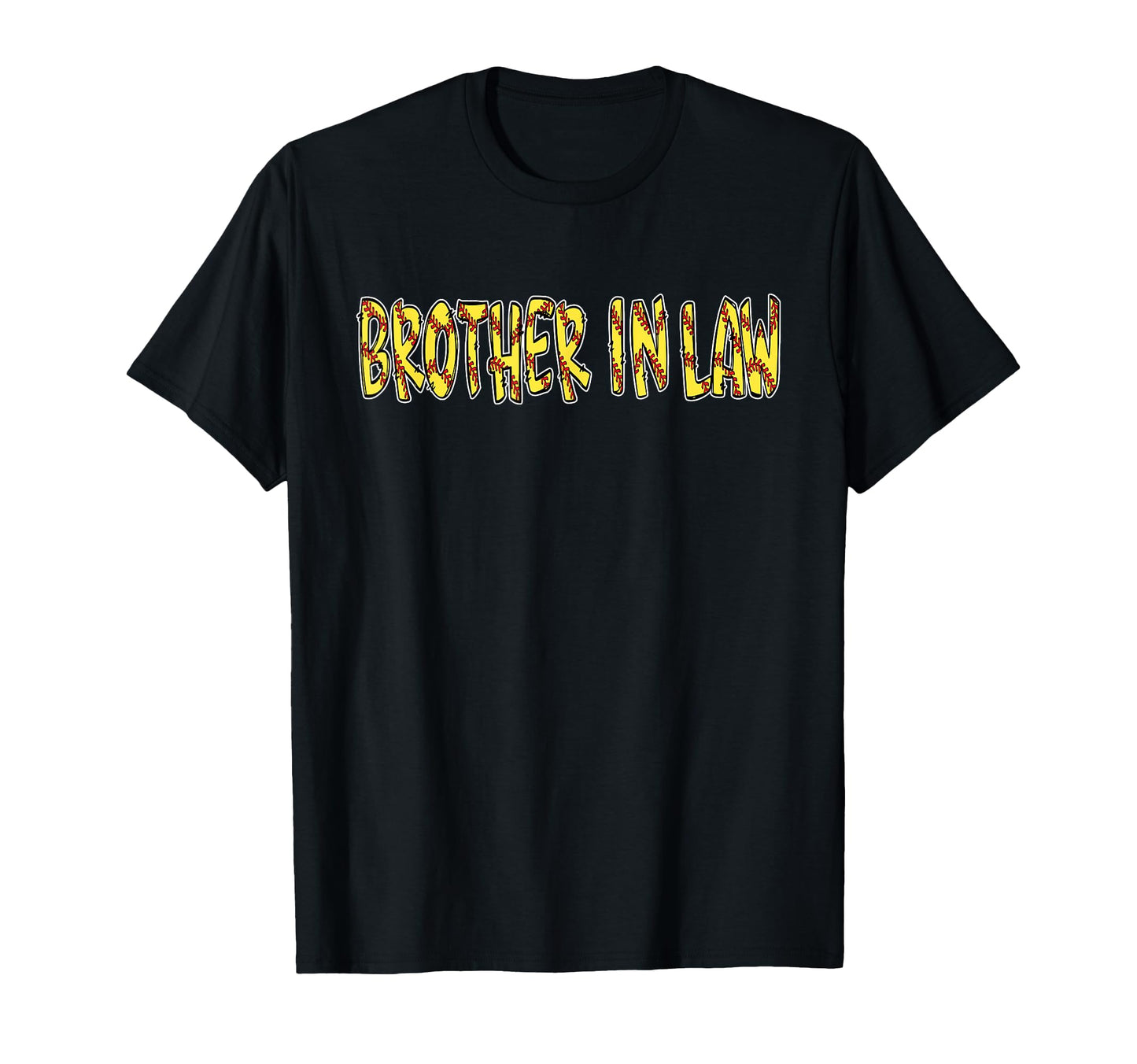 Softball Brother Law Birthday Party T-Shirt - Fun Novelty Design Unisex - T-Shirt, Sweatshirt, Hoodie