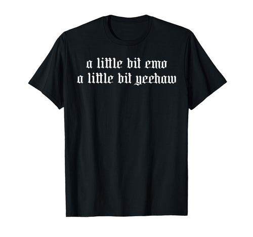 Little Bit Emo Little Bit Yeehaw Funny T-Shirt - Unique Graphic for Adults - T-Shirt, Sweatshirt, Hoodie