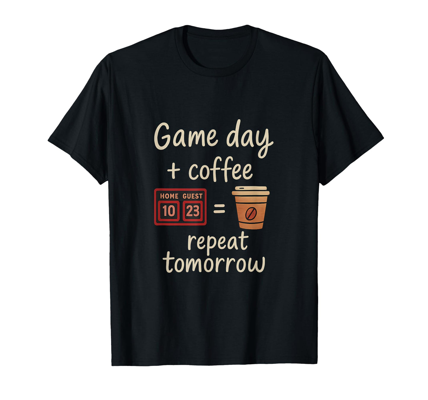 Game Day Coffee Repeat Sports Mom Dad T-Shirt - Streetwear Style Unisex - T-Shirt, Sweatshirt, Hoodie