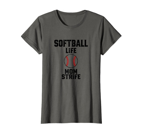 Softball Life Mom Strife Baseball Mom T-Shirt - Novelty Apparel for Adults - T-Shirt, Sweatshirt, Hoodie