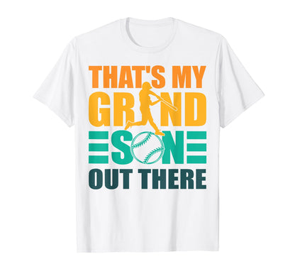 Thats My Grandson Out There Baseball T-Shirt - Casual Everyday Wear Unisex - T-Shirt, Sweatshirt, Hoodie