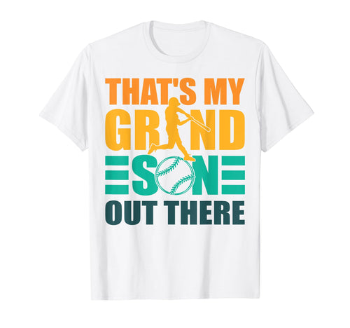 Thats My Grandson Out There Baseball T-Shirt - Casual Everyday Wear Unisex - T-Shirt, Sweatshirt, Hoodie