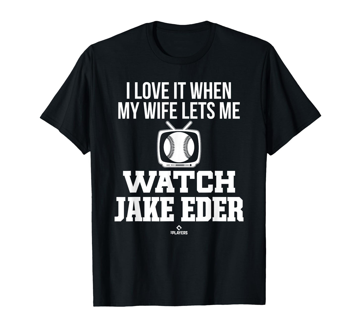 My Wife Lets Me Watch Jake Eder T-Shirt - Fun Novelty Design Unisex - T-Shirt, Sweatshirt, Hoodie
