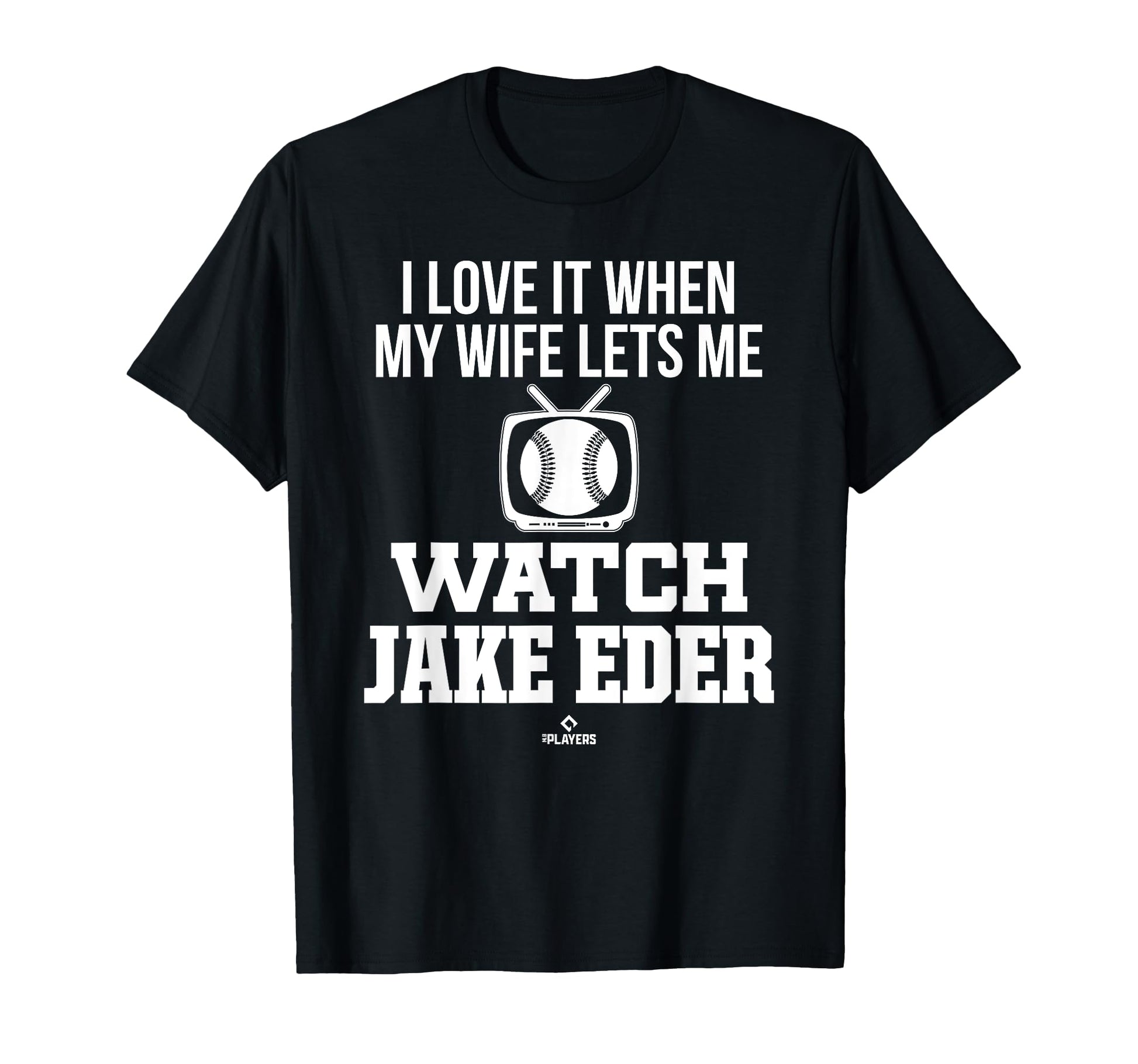 My Wife Lets Me Watch Jake Eder T-Shirt - Fun Novelty Design Unisex - T-Shirt, Sweatshirt, Hoodie